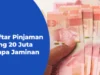 Daftar 10 Aplikasi Pinjaman 20 Juta Langsung Cair ke Rekening