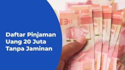 Daftar 10 Aplikasi Pinjaman 20 Juta Langsung Cair ke Rekening