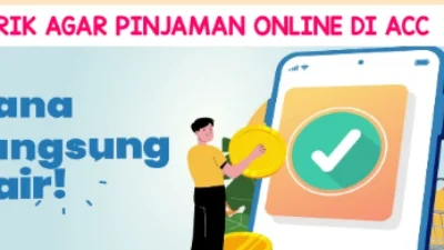 Tips And Trik Cara Pinjaman Pinjol mudah di Acc, Langsung Cair!