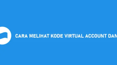 Cara Mengenal Kode Virtual Account Dana Mandiri Lebih Mudah Beginilah Caranya