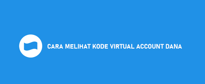 How to Easily Check Your DANA Virtual Account Code