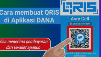 9 Langkah Cara Buat Qris Dana, memudahkan para pelaku bisnis dan konsumen dalam melakukan transaksi dengan cepat