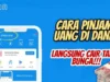 Cara Pinjam Uang di Dana: Solusi Cepat dan Mudah untuk Kebutuhan Finansial Anda