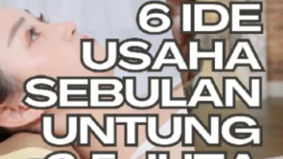 6 Ide Usaha Sebulan Untung 2,5 Juta di Tahun 2023, Solusi Mendatangkan Untung legit