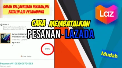 Cara Membatalkan Pesanan Di Lazada