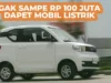 Mobil Listrik di Bawah 100 Juta