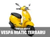 Harga Vespa Matic Terbaru 2023