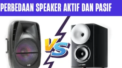 Perbedaan Speaker Aktif dan Pasif: Karakteristik, Kelebihan, dan Kekurangan