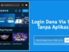 11+ Metode Login Akun Dana Via Web Tanpa Aplikasi Terbaru 2023