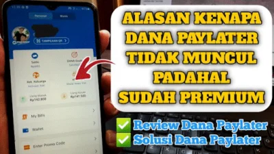 Kenapa DANA Paylater Tidak Muncul Padahal Sudah Premium, Solusinya Ada Disini