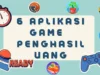 6 Rekomendasi Game Penghasil Uang Asli 2023