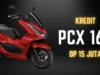 Kredit Honda PCX DP 15 Juta, Ini Dia Rinciannya Wajib Tahu