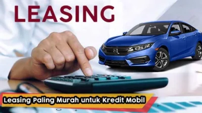 9 Daftar Leasing Termurah Untuk Kredit Motor dan Mobil, Bunga Rendah No Tipu-Tipu