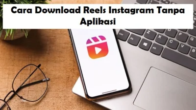 Cara Download Reels IG Tanpa Aplikasi