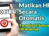 Cara Mematikan HP Otomatis Di Android