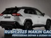 Daftar Harga Mobil Toyota Rush Terbaru 2023 dan Fitur Keunggulan yang Dimilikinya