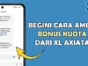 Cara Mendapatkan Bonus Kuota XL