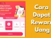 Aplikasi Reward Uang Gratis: Cara Menghasilkan Uang Tambahan dengan Mudah