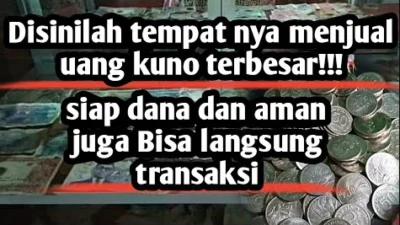 Lokasi Kolektor Uang Koin, Disinilah Tempat Jual Beli Uang Kuno Terbesar