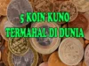 Uang Kuno Termahal di Dunia