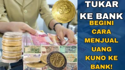 Tips Mudah Menukar Uang Kuno Ke Bank, Untung Ratusan Juta!