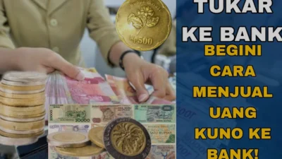 Begini Cara Menjual Uang Kuno ke Bank dan Harga Uang Kuno Termahal