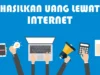 10 Cara Menghasilkan Uang dari Internet di Tahun 2023