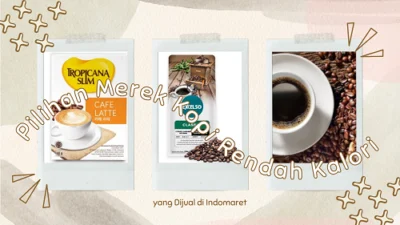 Pilihan Merek Kopi Rendah Kalori yang Dijual di Indomaret