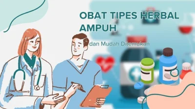 Obat Tipes Herbal Ampuh, dan Mudah Ditemukan