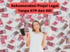 Pinjol Legal Tanpa KTP Tanpa Rekening, Pinjam Disini Kuota nya Banyak