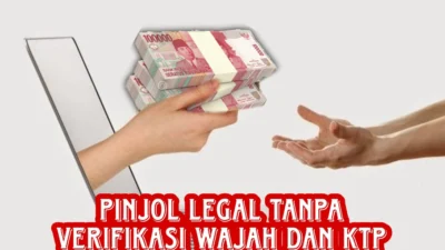 6 Pinjol Tanpa KTP Tanpa Verifikasi Wajah, Parah Nih Cek Disini!