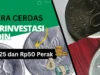 Cara Cerdas Berinvestasi Koin Rp25 dan Rp50 Perak