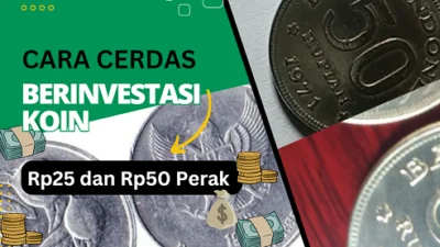 Cara Cerdas Berinvestasi Koin Rp25 dan Rp50 Perak