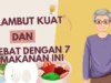 Rambut Kuat dan Lebat dengan 7 Makanan Ini