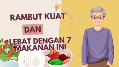 Rambut Kuat dan Lebat dengan 7 Makanan Ini