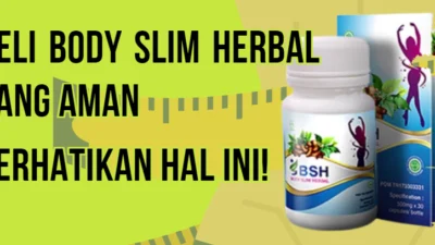 Beli Body Slim Herbal yang Aman, Perhatikan Hal Ini!