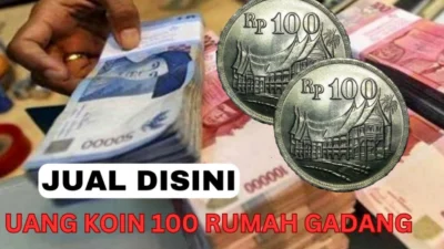 Pembeli Koin Kuno 100 Rupiah Rumah Gadang yang Berani Membayar Mahal