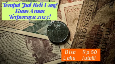 Tempat Jual Beli Uang Kuno Aman Terpercaya, Laku Rp 50 Juta!