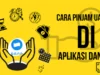 Cara Pinjam Uang di Aplikasi Dana Tanpa Dana Paylater