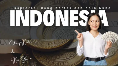 Eksplorasi Uang Kertas dan Koin Kuno Indonesia