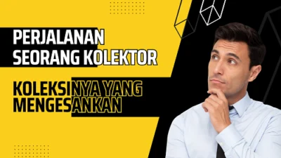 Perjalanan Seorang Kolektor Koleksinya yang Mengesankan