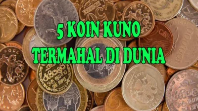 12 Uang Koin Kuno Asing Paling Mahal di Dunia Setara dengan Harga Rumah