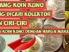 Uang Lama yang Sangat dicari Oleh Kolektor, Cetak Rekor Harganya 1 Miliar