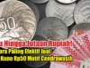 Cara Cepat Jual Uang Koin 50 Rupiah Gambar Cendrawasih, Mau Dapat Jutaan Rupiah? Ikuti Cara Ini