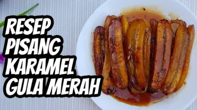 Ada yang Manis Tapi Bukan Kamu, Resep Pisang Karamel Yang Enaknya Bikin Candu