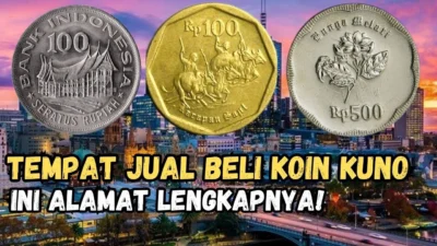 Asli! Tempat Jual Beli Koin Kuno & Kertas Berikan Harga Tinggi, Cek disini