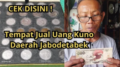 Cek Disini Tempat Jual Uang Kuno di Daerah Jabodetabek, Buruan Jual Disini!