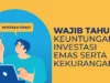 Berbagai Keunggulan Investasi Emas Antam, Serta Tips Investasi Bagi Pemula