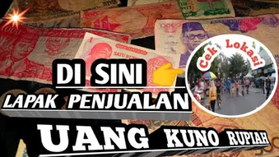 Lokasi Jual Beli Uang Kuno di Pasar Baru, Pusat Penjualan Nya Disini Nih