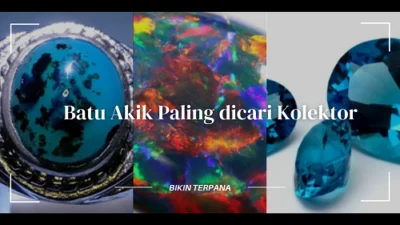 Batu Akik Paling dicari Kolektor yang Bikin Terpana